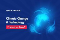 How Technology is Addressing Climate Change Effectively How Technology is Addressing Climate Change Effectively